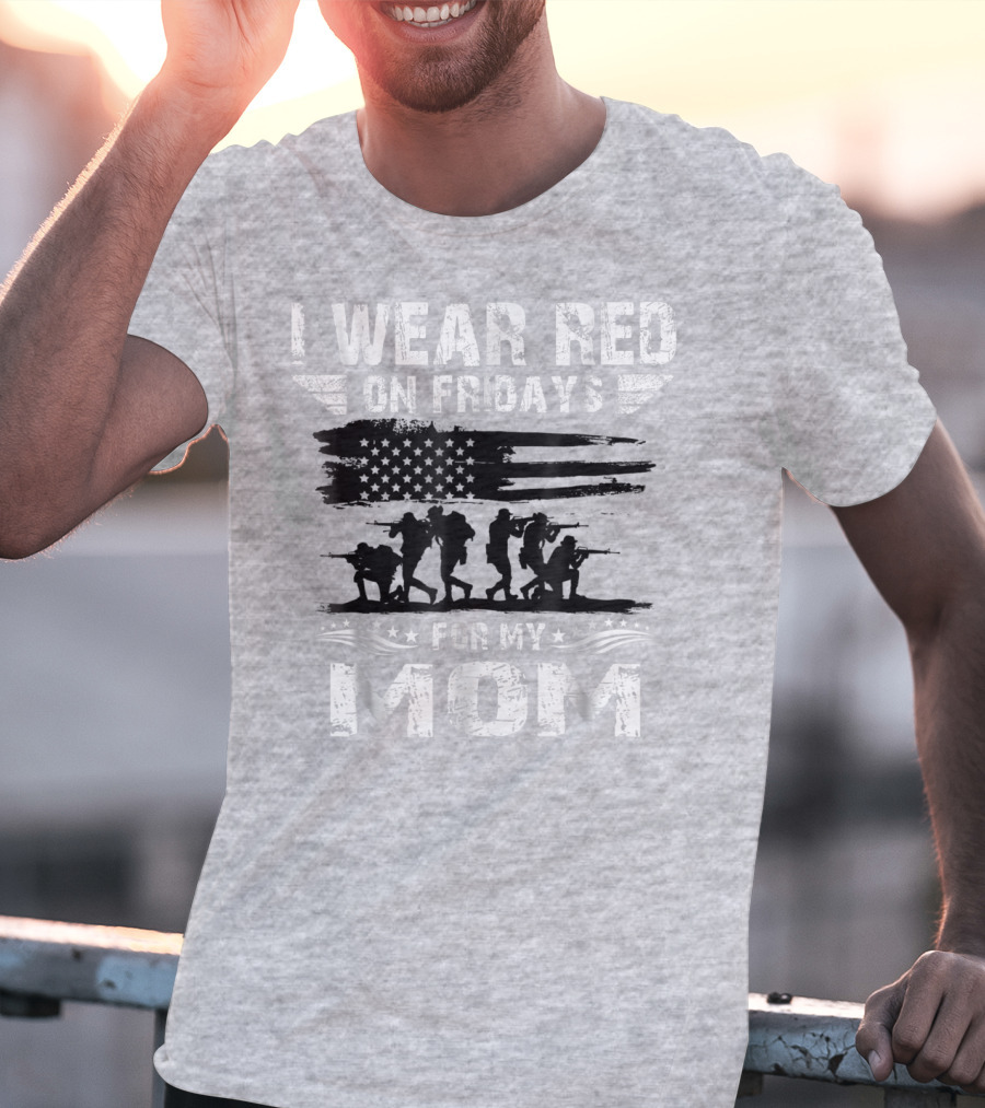I Wear Red On Fridays For My Deployed Mom Military Support T-Shirt