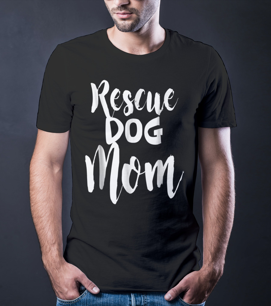 Rescue Dog Mom T-Shirt