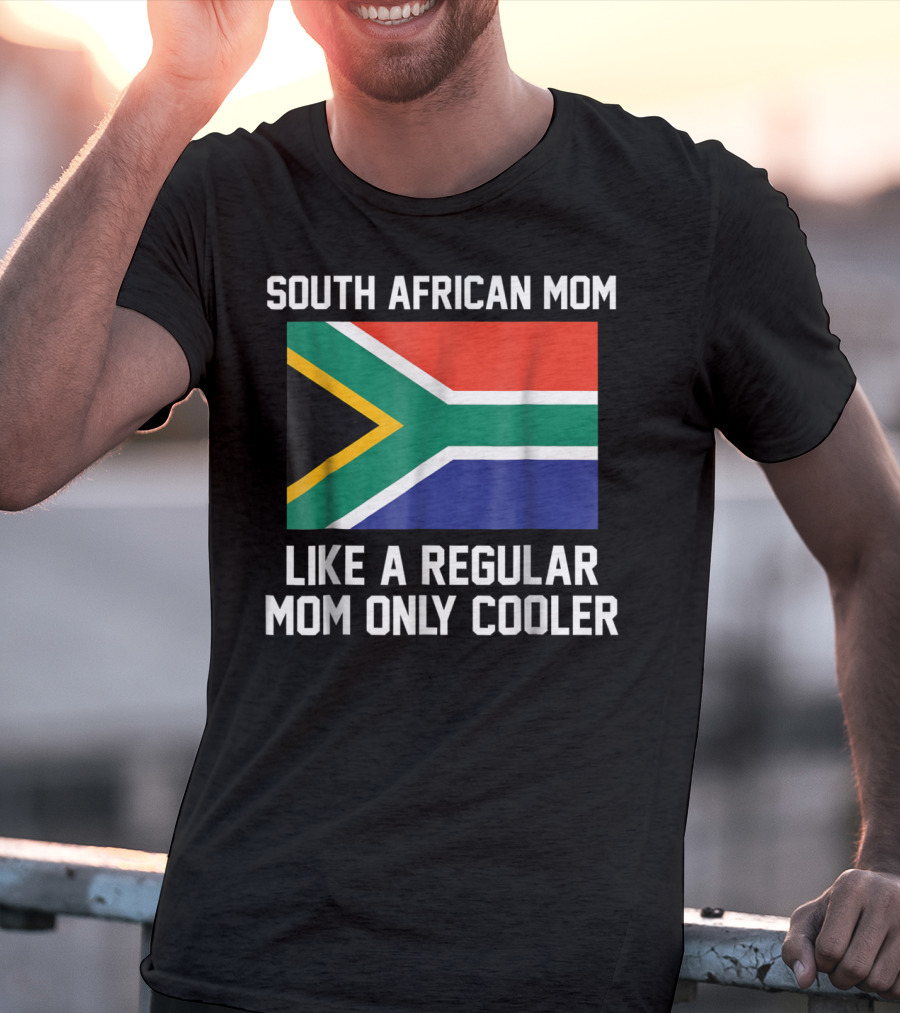 South African Mom Like A Regular Mom Only Cooler T-Shirt