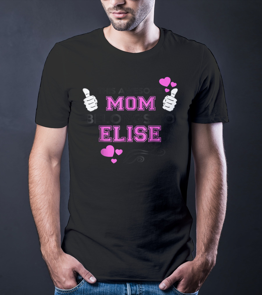This Awesome Mom Belongs To Elise With Thumbs Up And Hearts T-Shirt