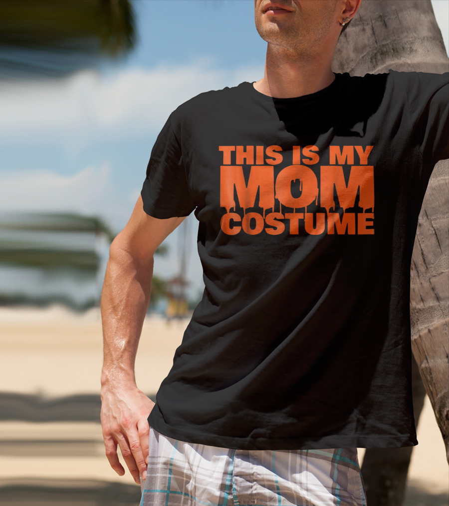 This Is My Mom Costume Scary Halloween S53 T-Shirt