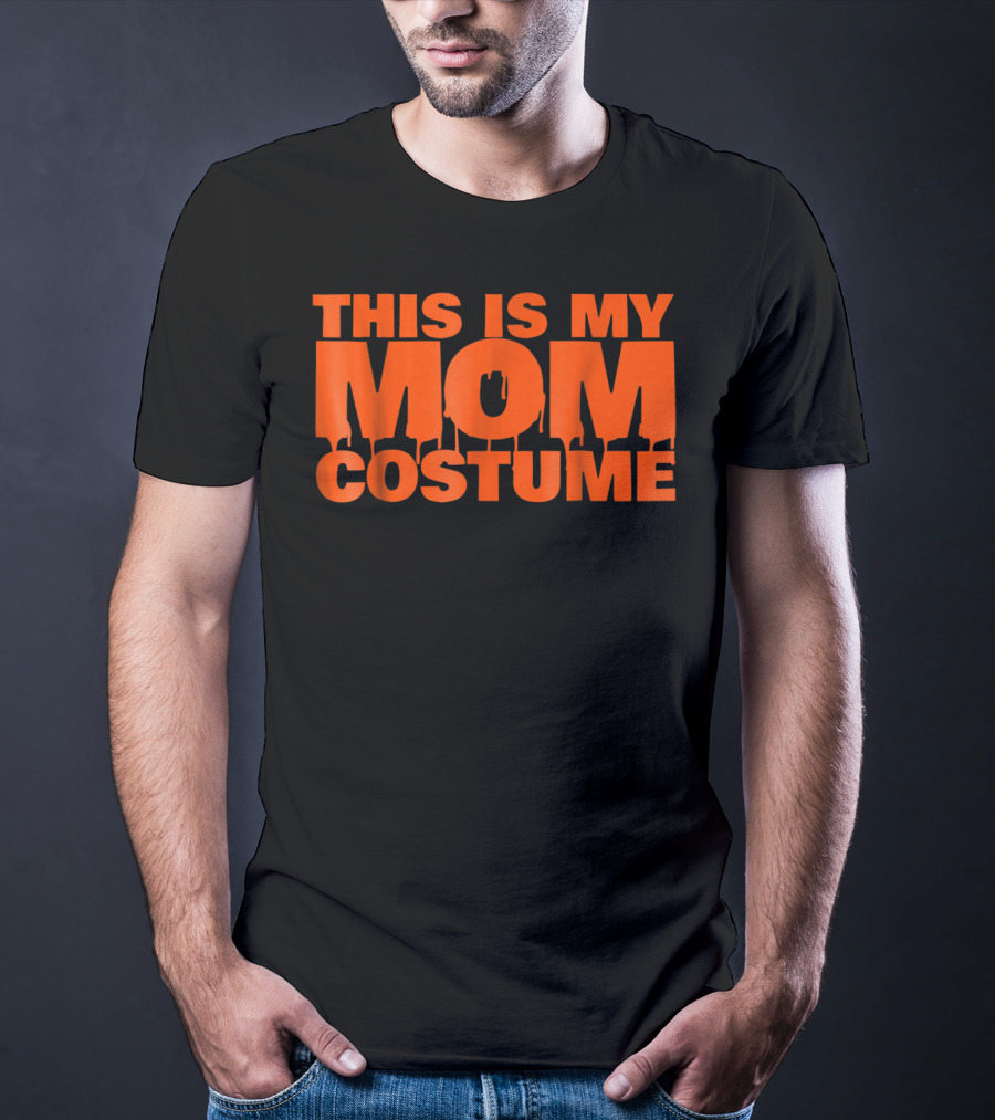 This Is My Mom Costume Scary Halloween S53 T-Shirt