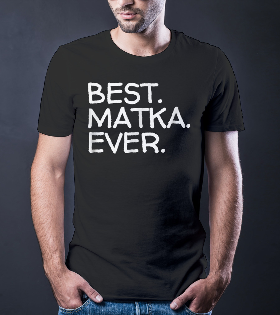 Best Matka Ever Polish Mother Mom Grandma T-Shirt