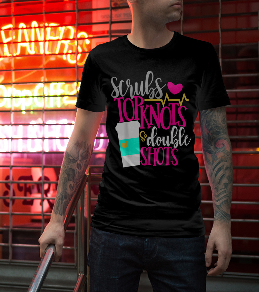 Scrubs Top Knots Double Shots Coffee Heartbeat RN LPN Mom48 T-Shirt