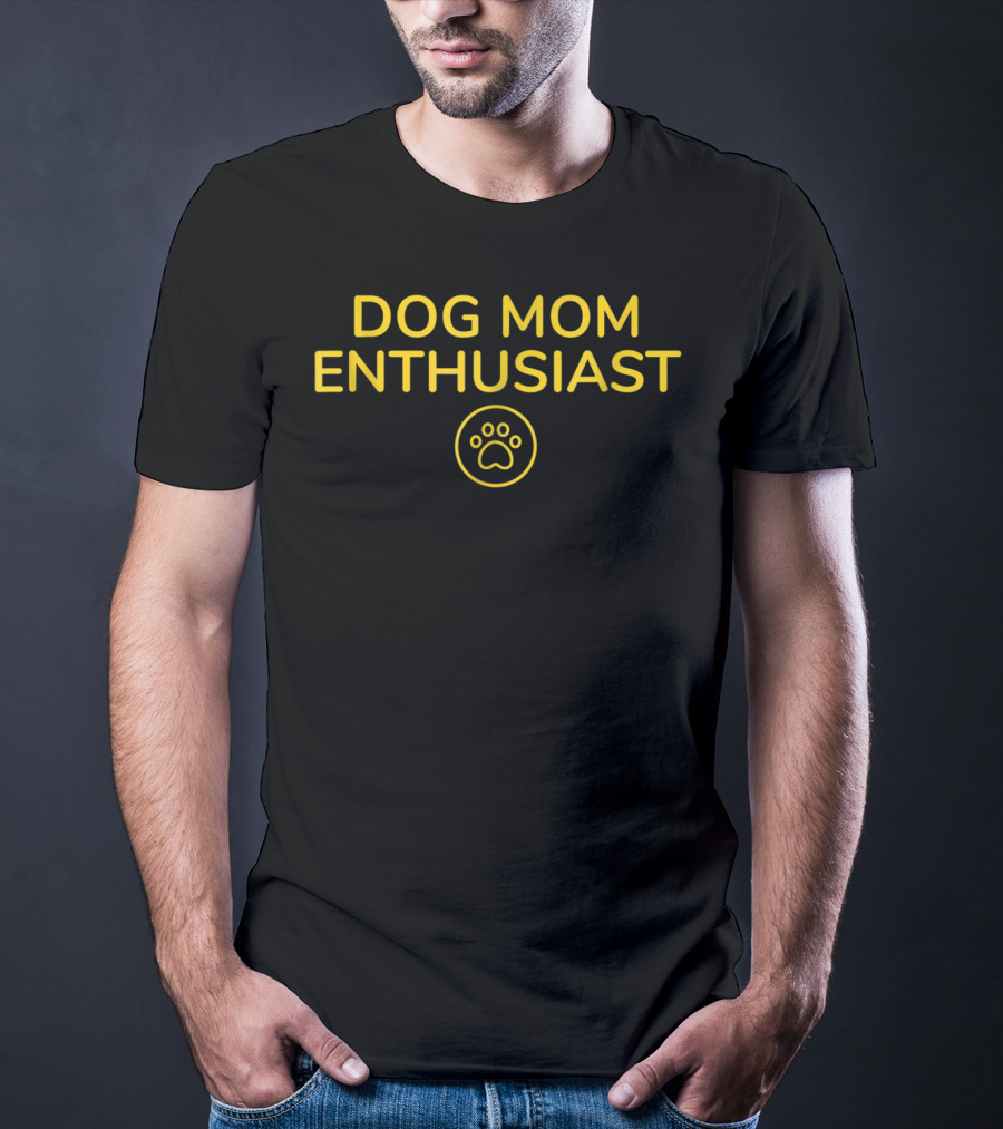 Dog Mom Enthusiast With Paw Print Symbol For T-Shirt