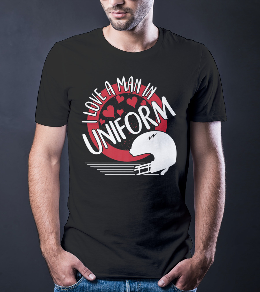 I Love A Man In Uniform Football Player Helmet Hearts Mom35 T-Shirt