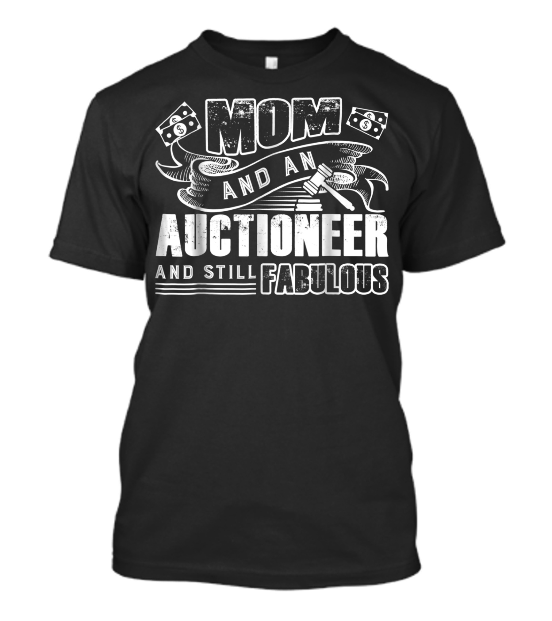Mom And An Auctioneer And Still Fabulous T-Shirt