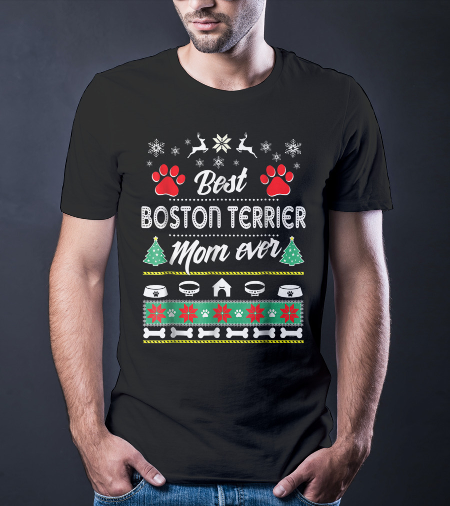 Best Boston Terrier Mom Ever Christmas Paw Print Bone Snowflake Reindeer T-Shirt