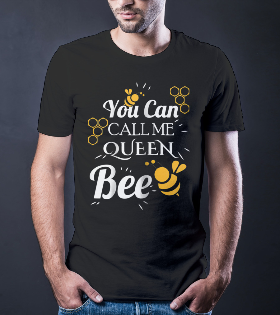 You Can Call Me Queen Bee Honeycomb And Bees T-Shirt