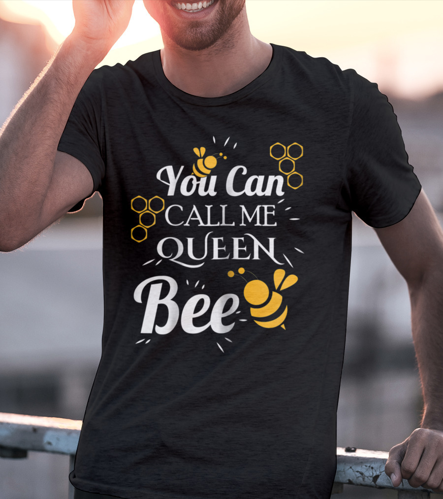 You Can Call Me Queen Bee Honeycomb And Bees T-Shirt