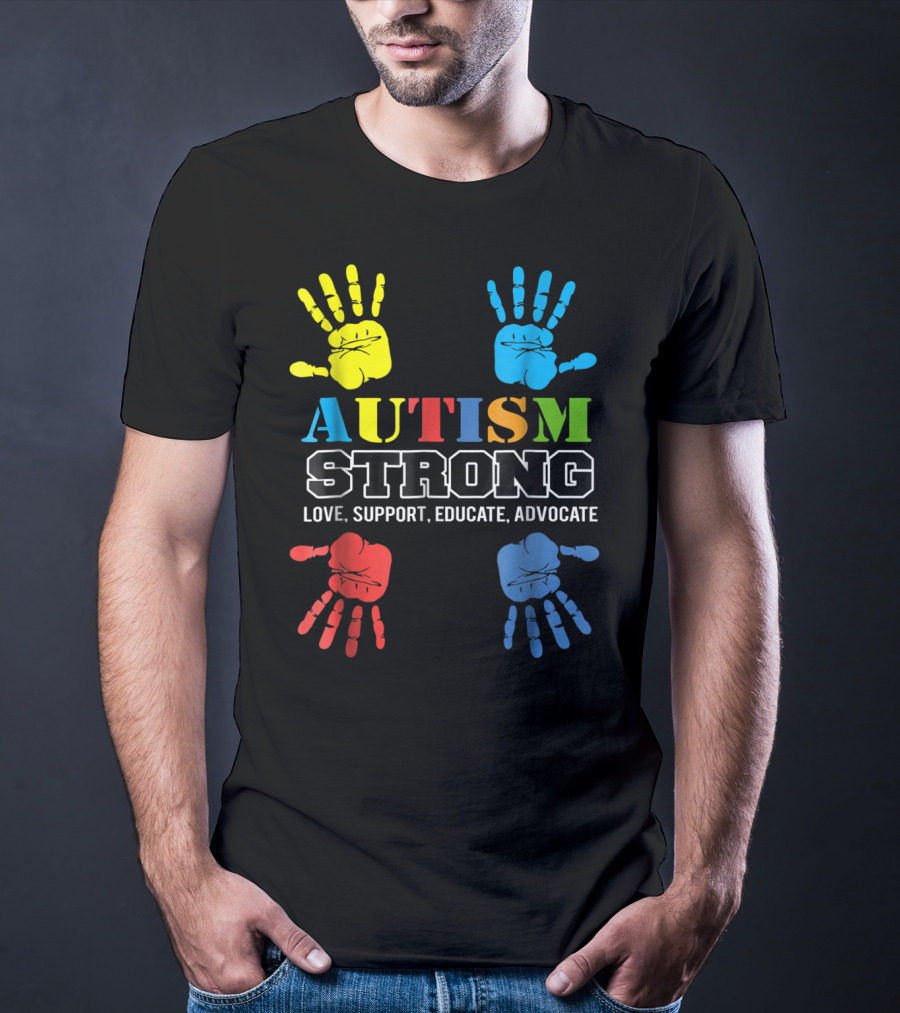 AUTISM STRONG Love Support Educate Advocate Kids59 T-Shirt