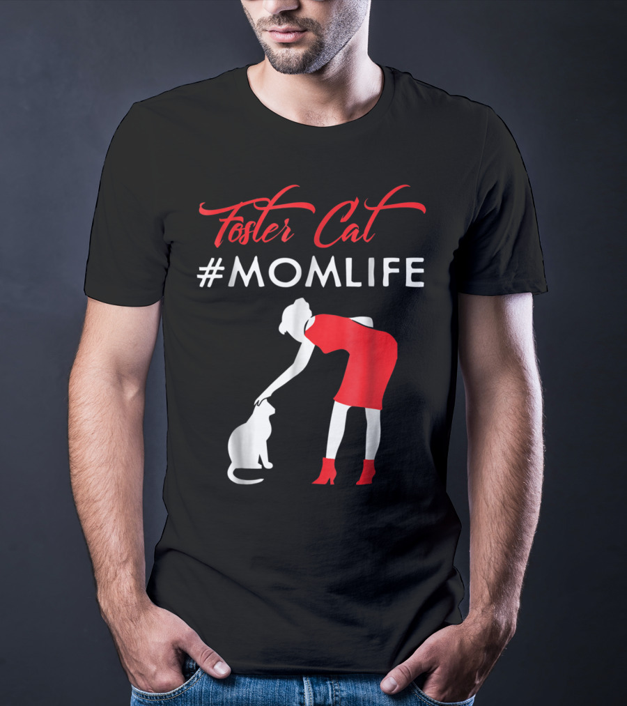 Foster Cat #Momlife T-Shirt