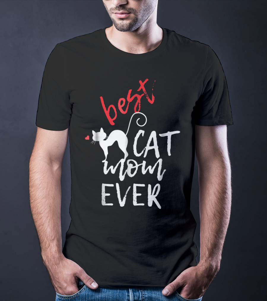 Best Cat Mom Ever With Heart And Cat T-Shirt