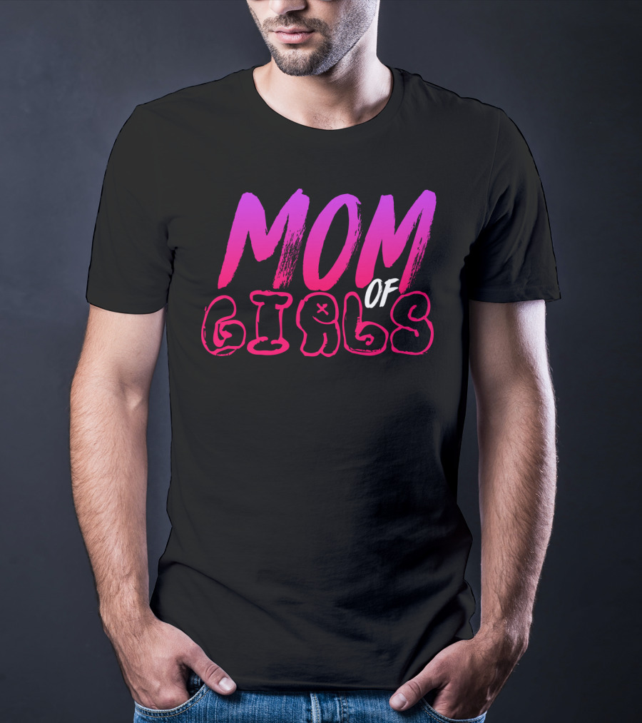 MOM OF GIRLS T-Shirt