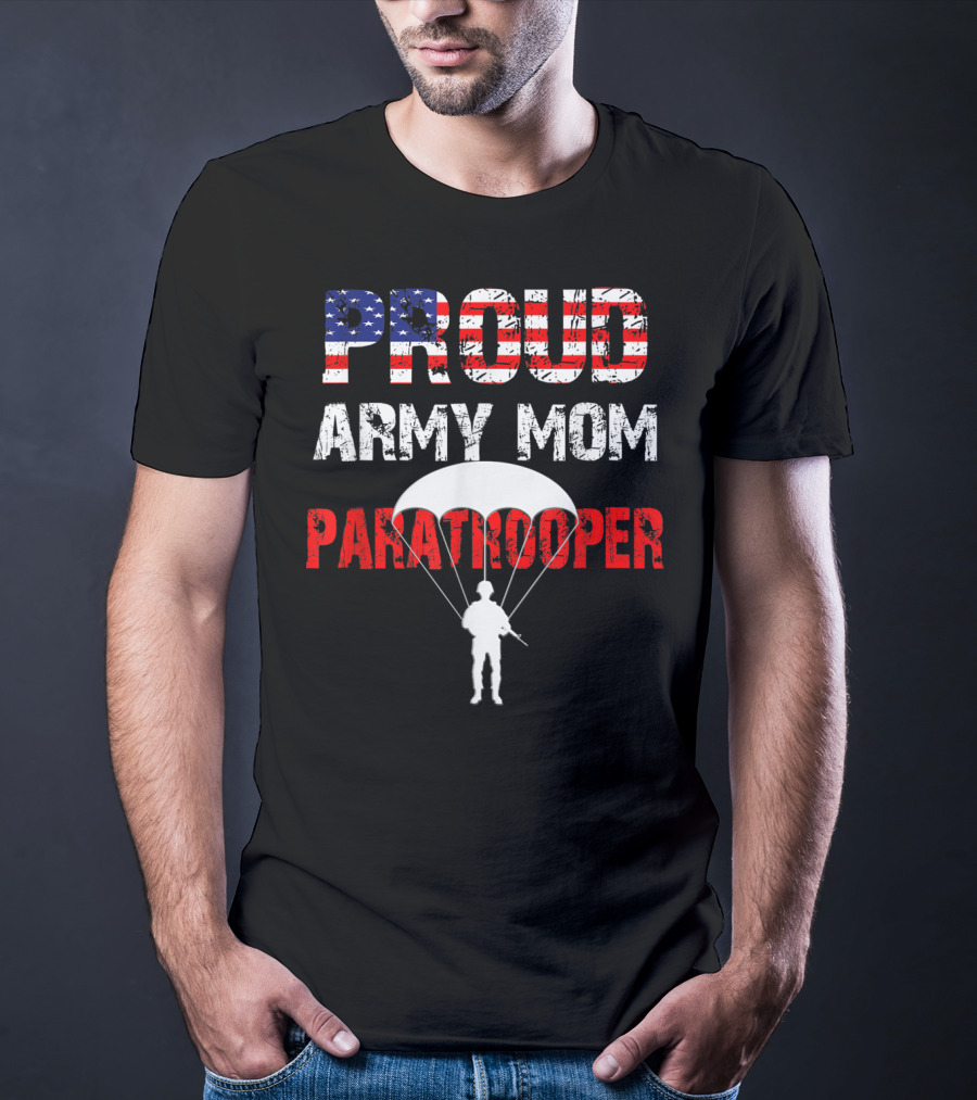 Proud Army Mom Paratrooper USA Soldier Airborne T-Shirt