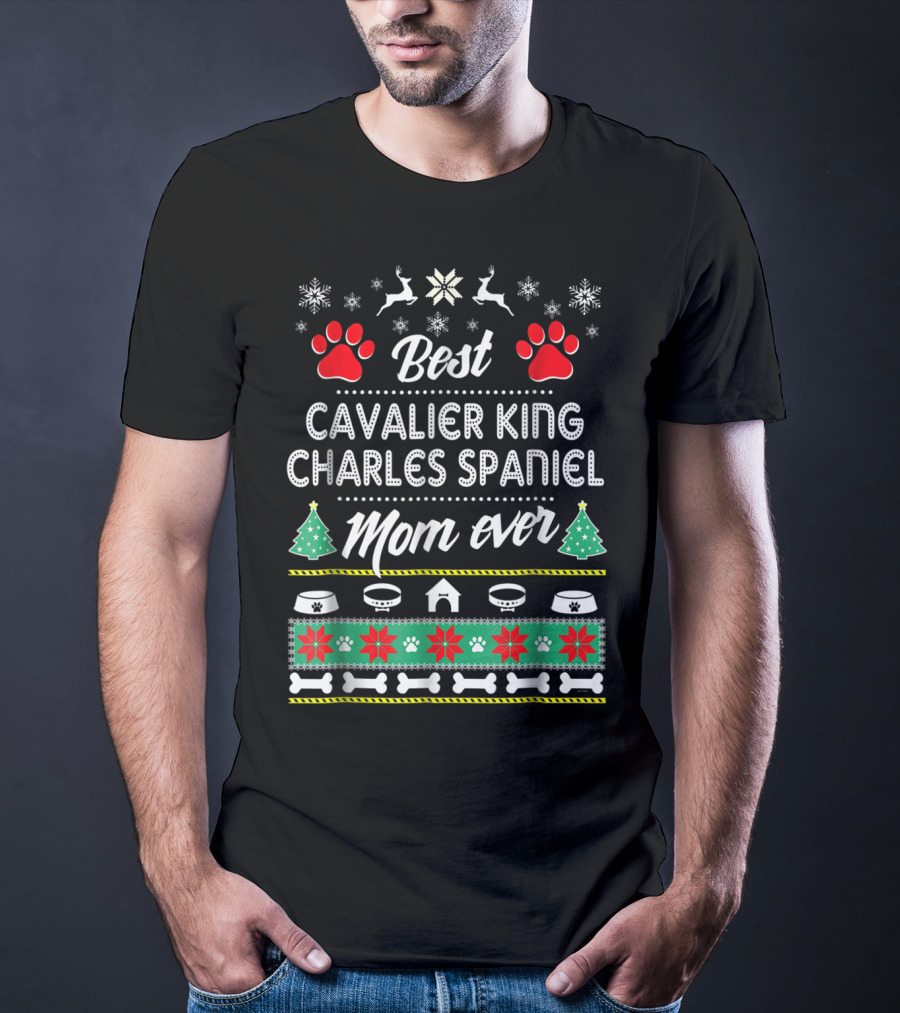 Best Cavalier King Charles Spaniel Mom Ever Christmas Paws Reindeer Snowflakes Holiday Trees T-Shirt