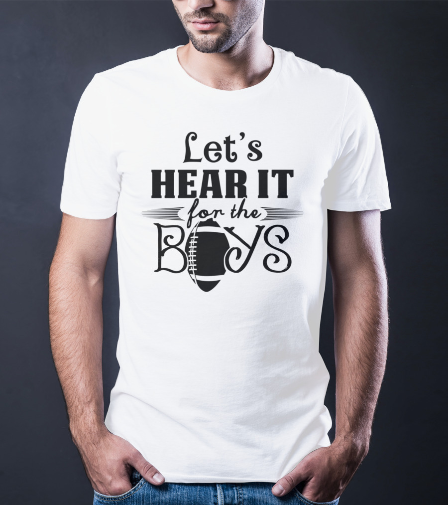 Let's Hear It For The Boys Football Mom Grandma17 T-Shirt
