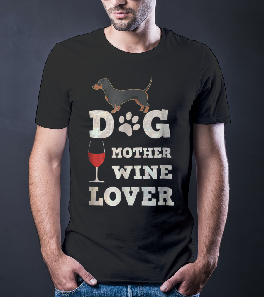 Dachshund Dog Mother Wine Lover Funny Dog Lover Lt69 T-Shirt