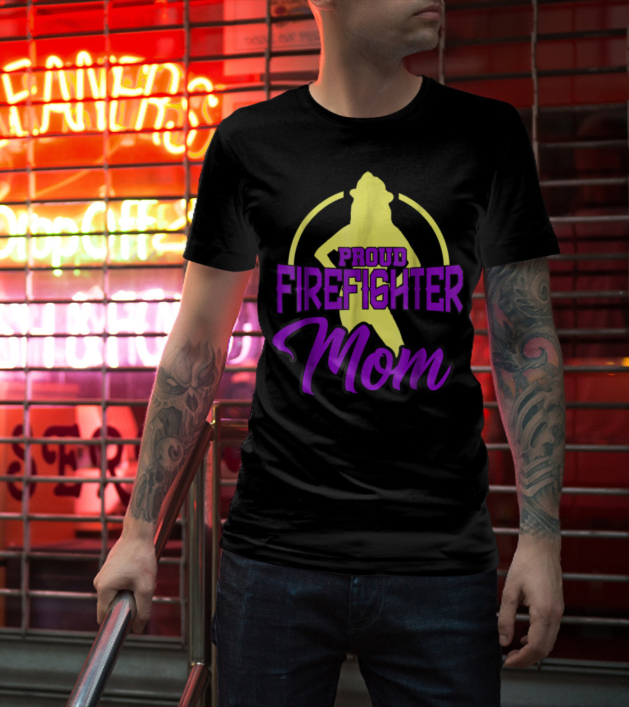 Proud Firefighter Mom Women Son Daughter T-Shirt