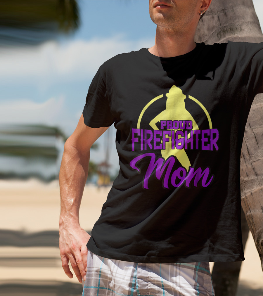 Proud Firefighter Mom Women Son Daughter T-Shirt