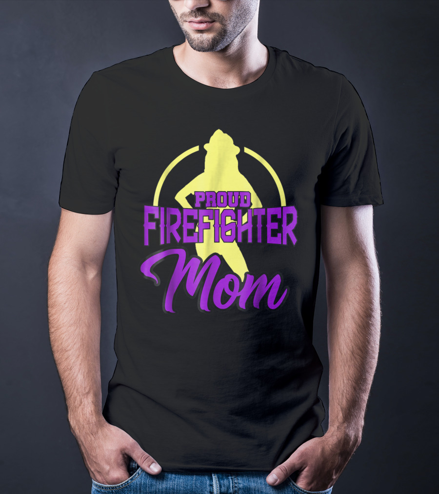 Proud Firefighter Mom Women Son Daughter T-Shirt