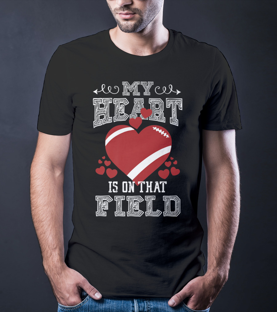 My Heart Is On That Field Football Fan Mom96 T-Shirt