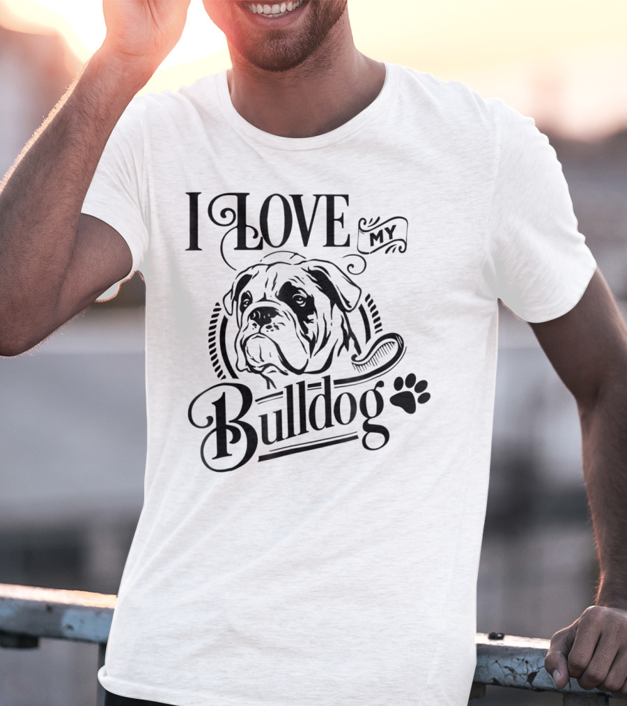 I Love My Bulldog Funny Puppy Mom Dog T-Shirt