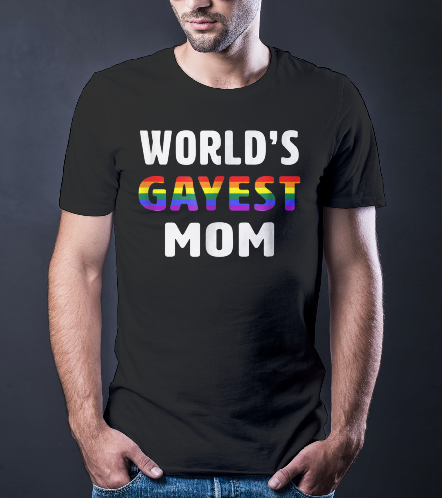 World's Gayest Mom Rainbow Pride T-Shirt