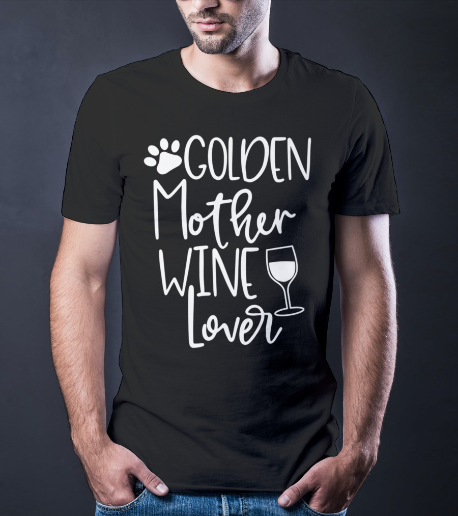 GOLDEN Mother Wine Lover Retriever Dog Paw Print Glass T-Shirt