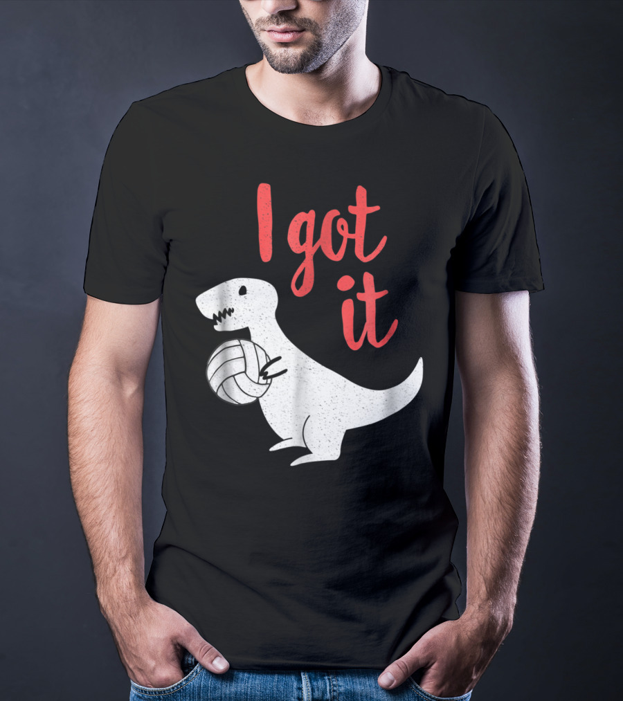 I Got It Cute TRex Volleyball Mom Dad Dinosaur T-Shirt