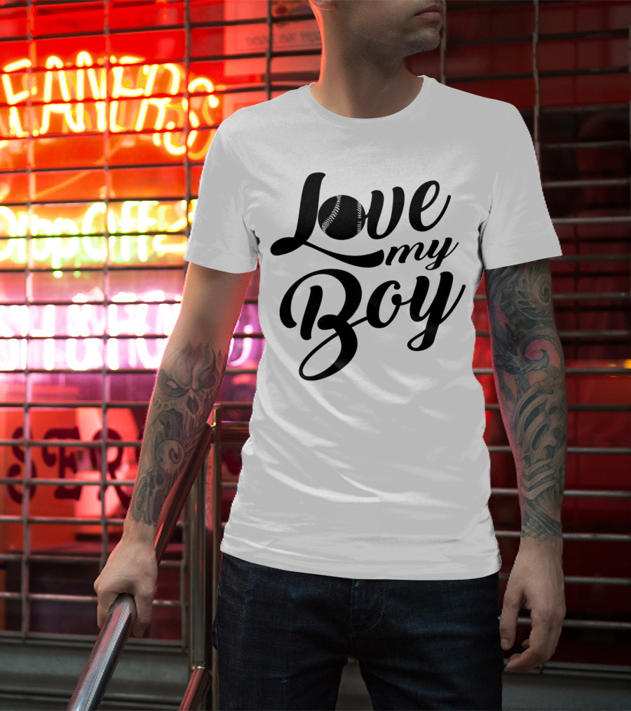 Love My Boy Baseball T-Shirt