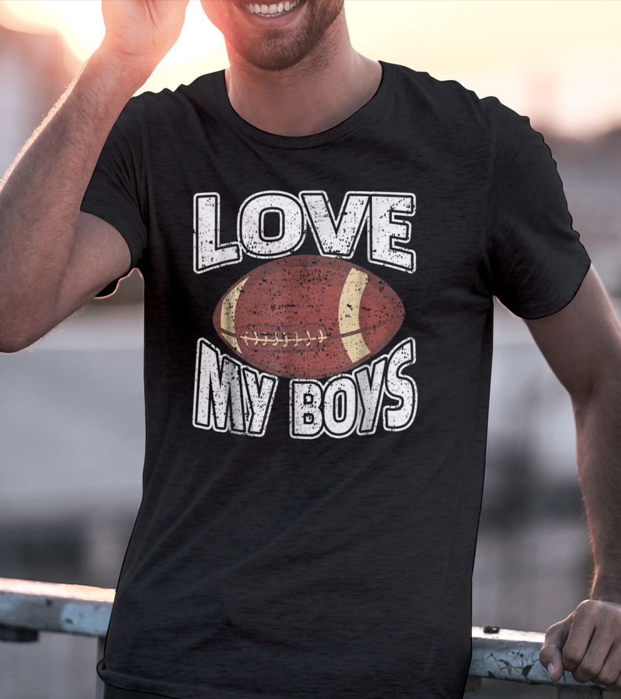 Love My Boys Football Mom American Football 127 T-Shirt