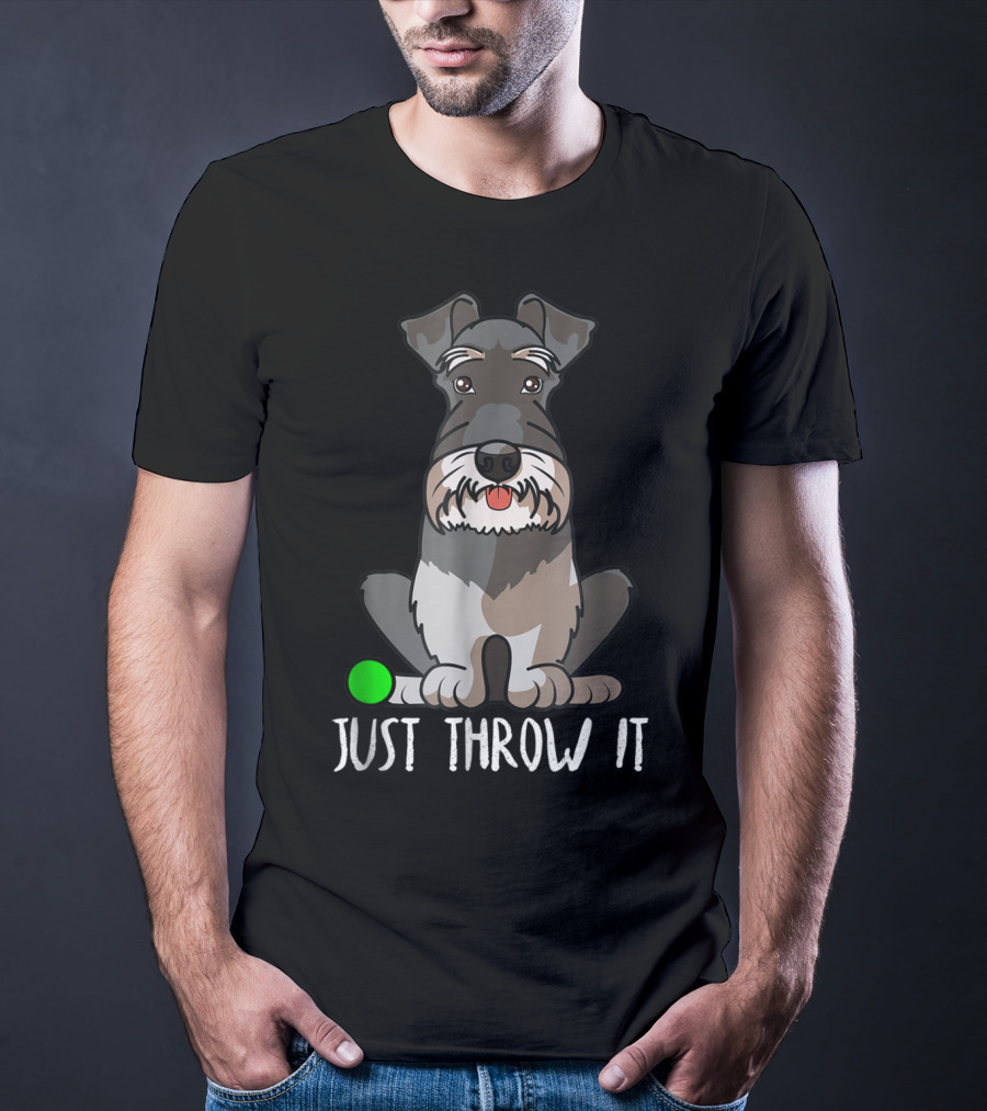 Just Throw It Miniature Schnauzer Cute Dog Owner With Green Ball T-Shirt
