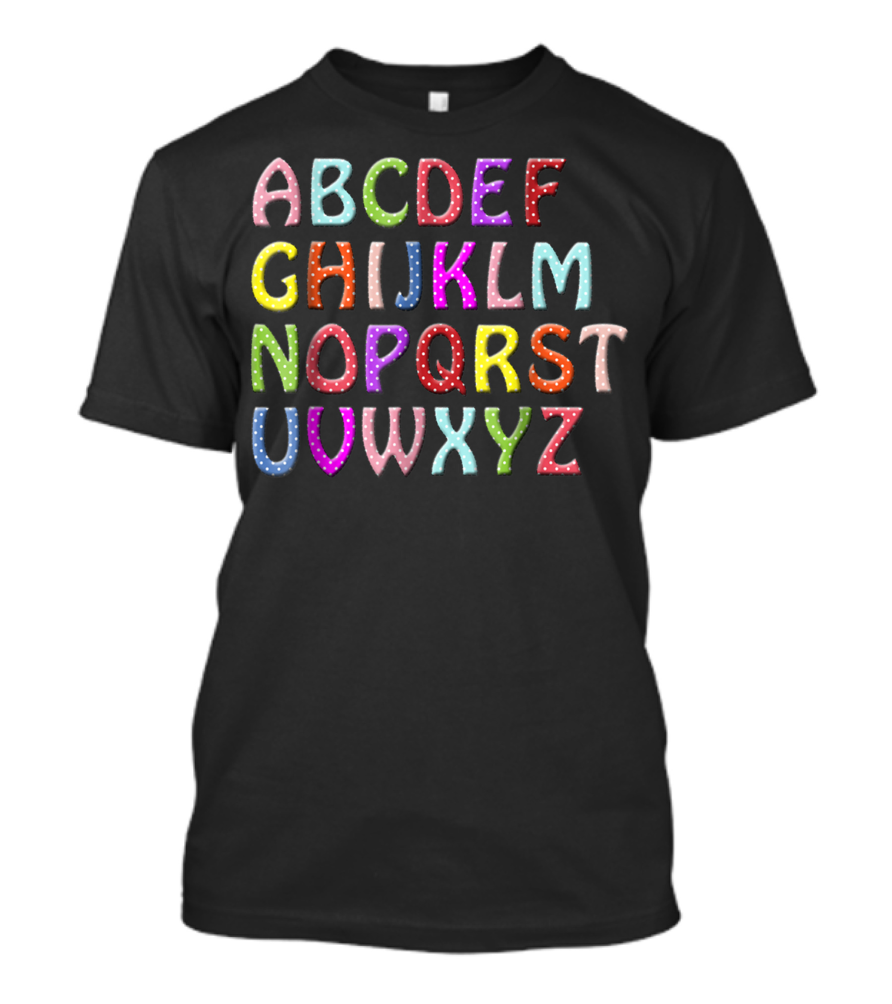 Colorful Polka Dot Alphabet For Teachers Kids Mom Dad T-Shirt