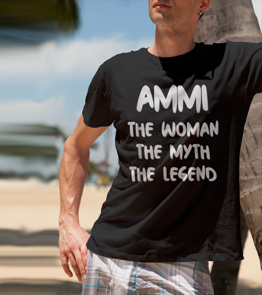AMMI The Woman The Myth The Legend Mom Nickname T-Shirt