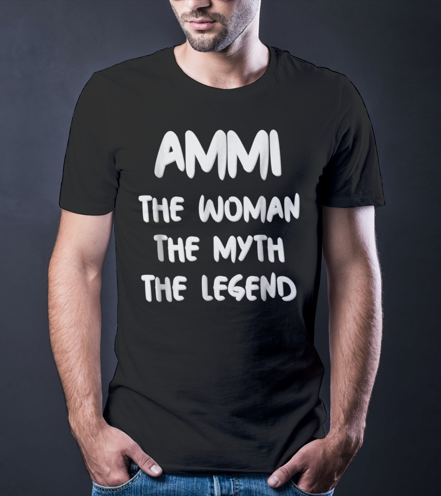 AMMI The Woman The Myth The Legend Mom Nickname T-Shirt