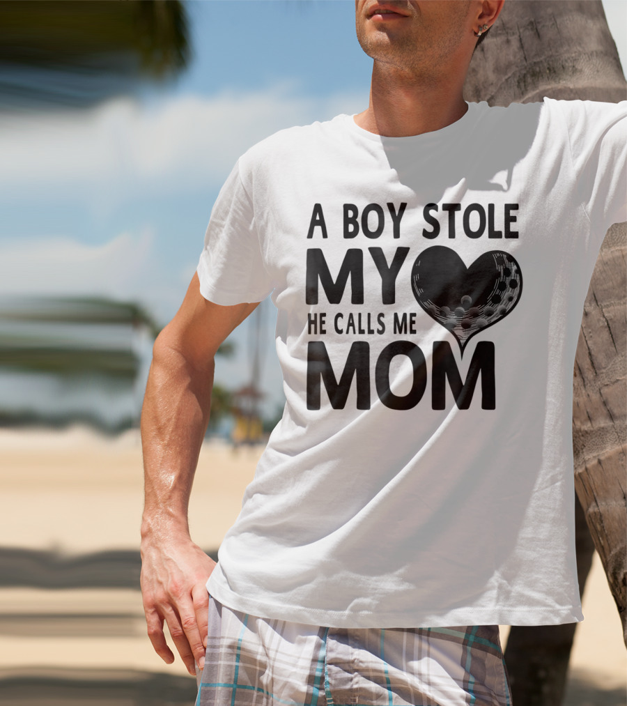 A Boy Stole My Heart He Calls Me Mom Golf Moms Heartball T-Shirt