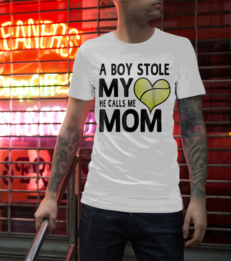A Boy Stole My Heart He Calls Me Mom Tennis Ball Love T-Shirt