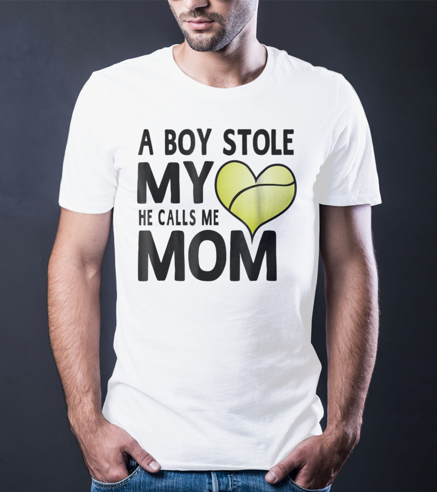 A Boy Stole My Heart He Calls Me Mom Tennis Ball Love T-Shirt