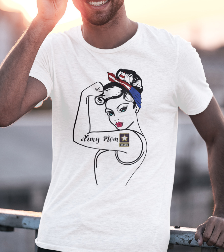 Army Mom U.S. Army Rosie Tribute Military Ideas For Her T-Shirt