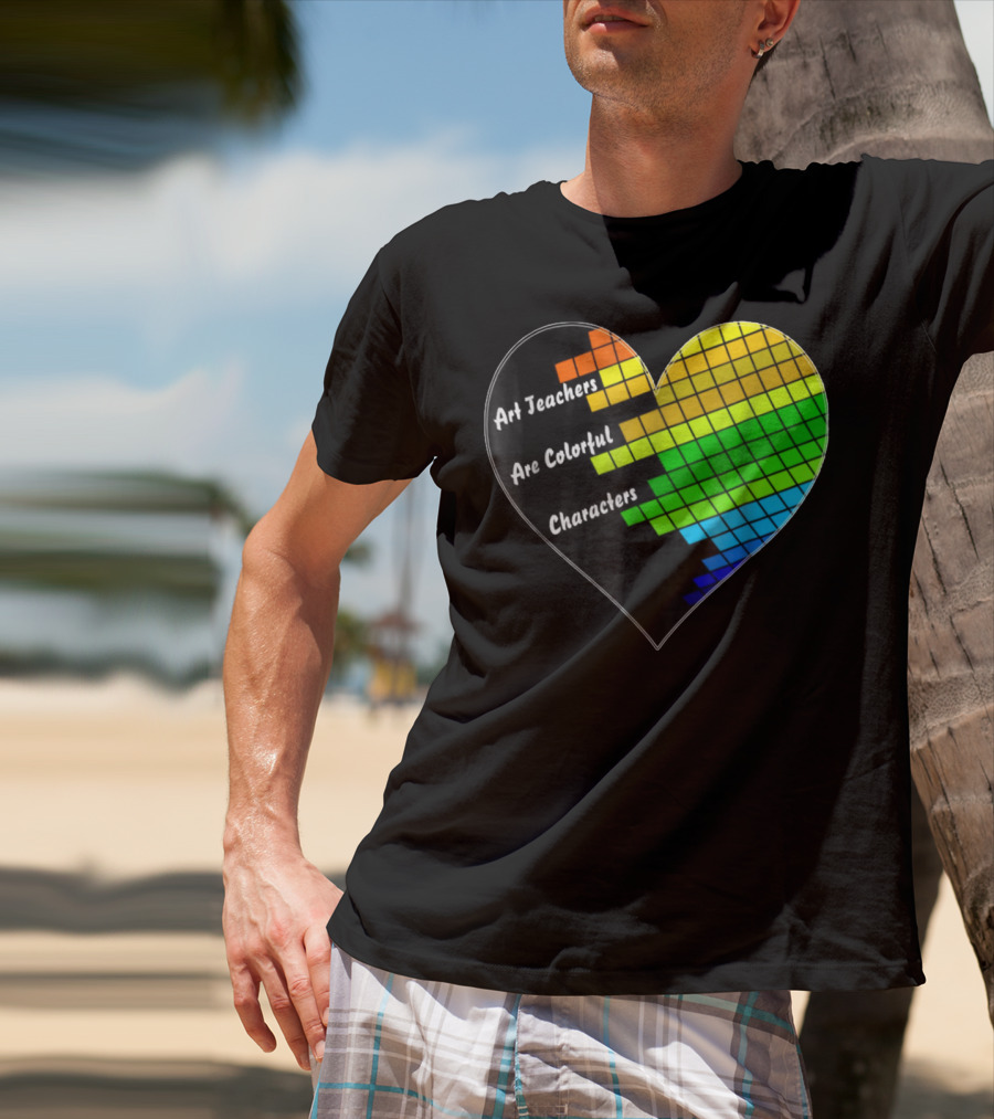 Art Teachers Are Colorful Characters Heart Mosaic Pixel T-Shirt
