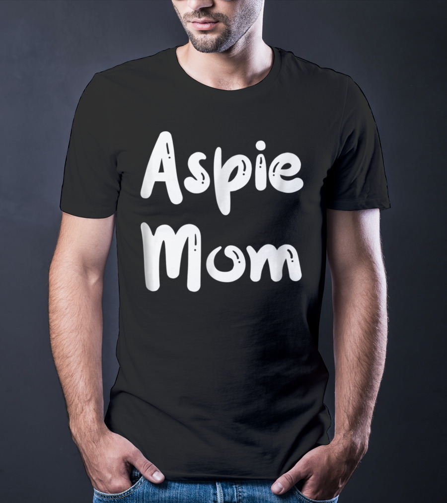 Aspie Mom For Aspergers Mother Support And Awareness T-Shirt