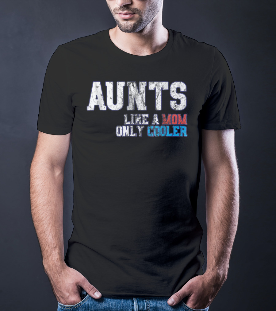 Aunts Like A Mom Only Cooler Vintage T-Shirt
