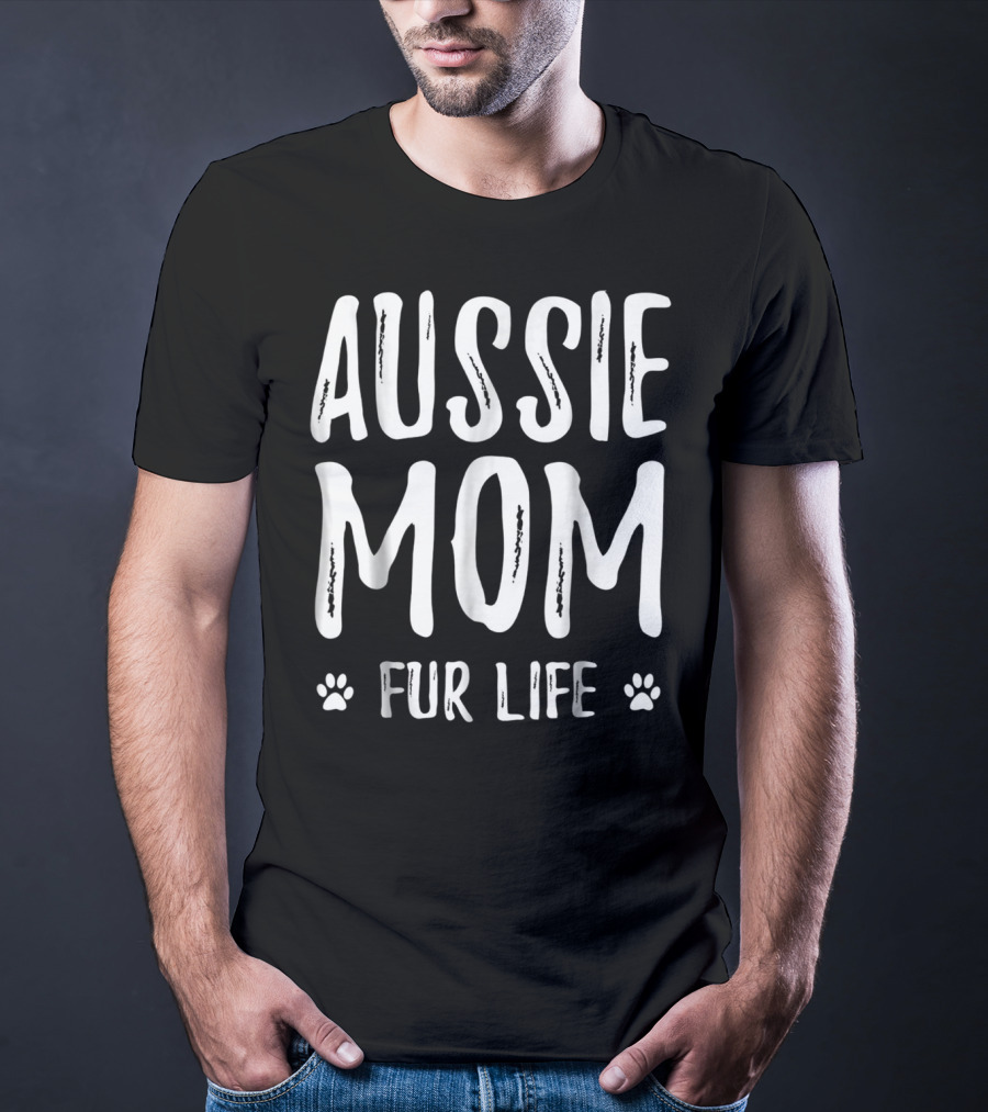 Aussie Mom Fur Life With Paw Prints T-Shirt
