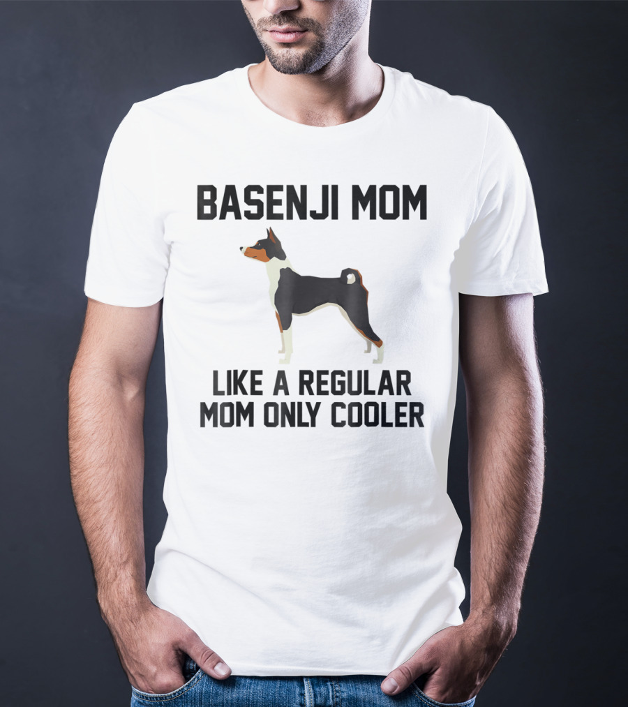 Basenji Mom Like A Regular Mom Only Cooler T-Shirt
