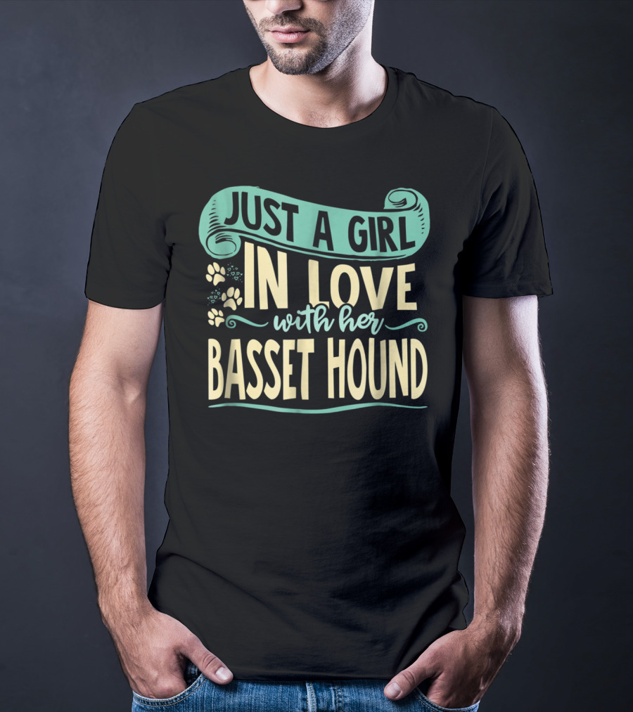 Just A Girl IN Love With Her Basset Hound T-Shirt