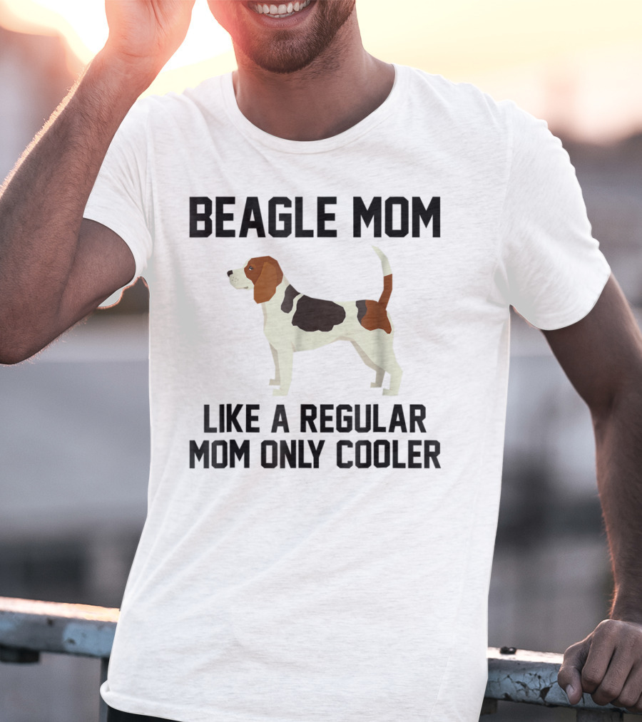 Beagle Mom Like A Regular Mom Only Cooler T-Shirt