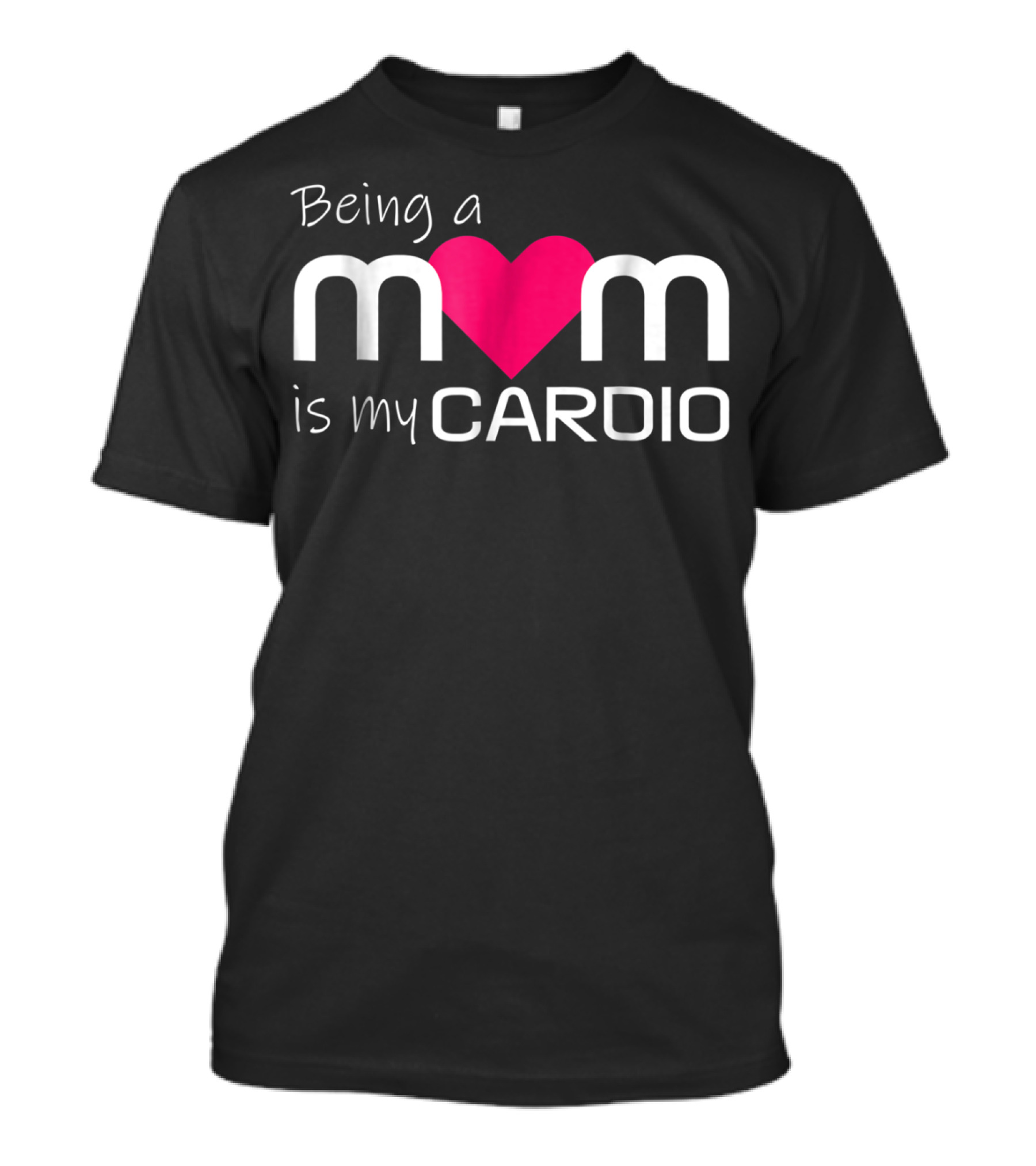 Being A Mom Heart Cardio T-Shirt