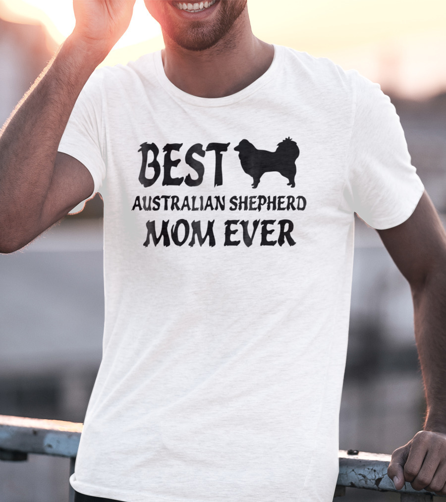 Best Australian Shepherd Mom Ever With Dog T-Shirt
