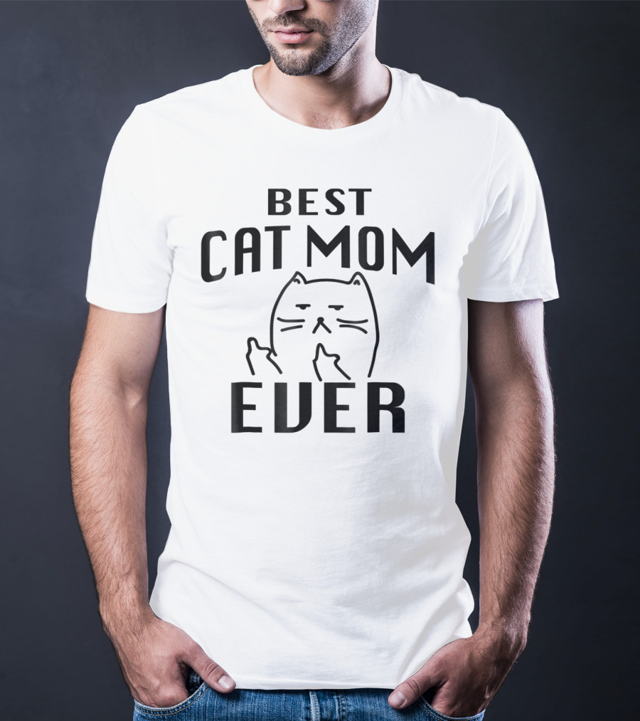 Best Cat Mom Ever Cats T-Shirt